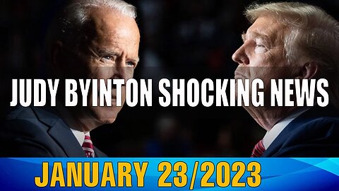 SITUATION UPDATE & JUDY BYINGTON INTEL REPORT AS OF TODAY'S JAN 23/2023