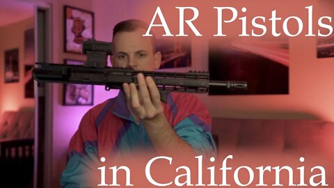 How to get AR15 PISTOLS in CALIFORNIA - LEGAL