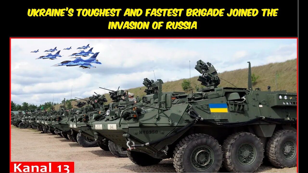 Ukraine’s toughest and fastest brigade joined the Invasion of Russia