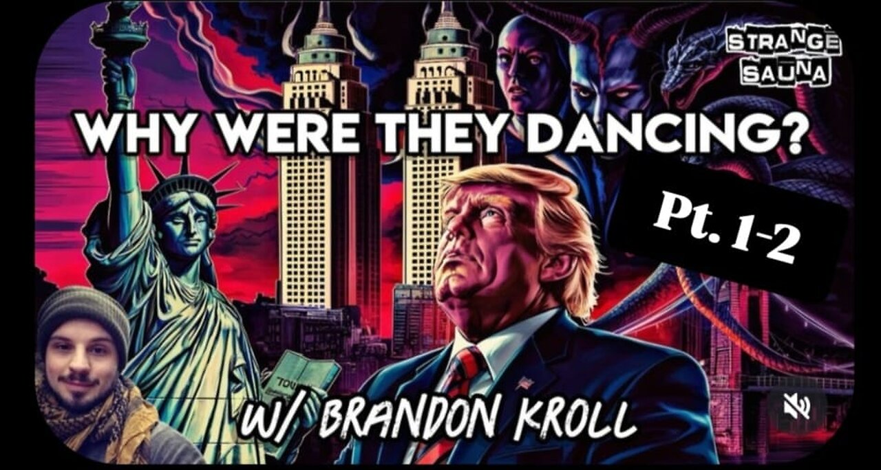 "Why Were They Dancing?" Pt. 1-2, Eps. 55-56: Strange Sauna Podcast w/ Brandon L. Kroll