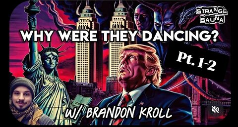 "Why Were They Dancing?" Pt. 1-2, Eps. 55-56: Strange Sauna Podcast w/ Brandon L. Kroll