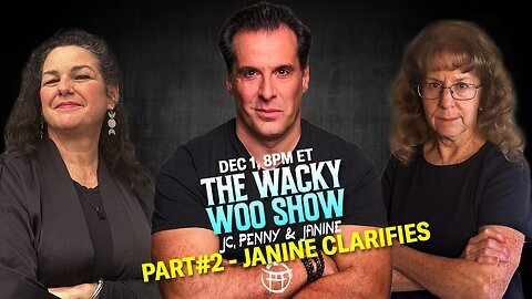 JANINE CLARIFIES THE DEC WACKY WOO SHOW