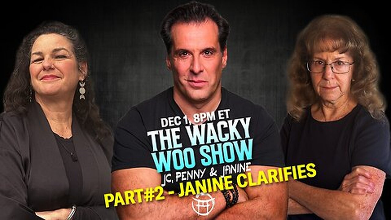 JANINE CLARIFIES THE DEC WACKY WOO SHOW