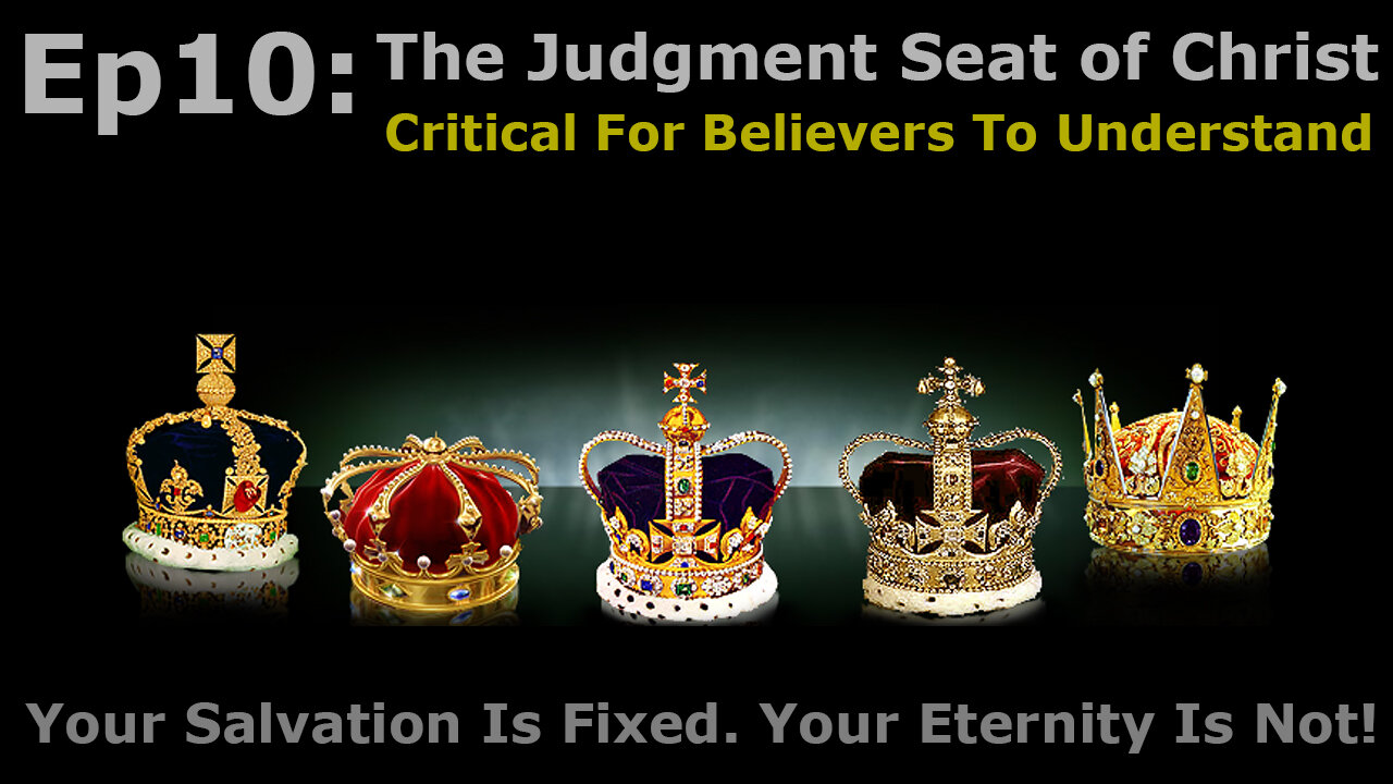 Closed Caption Episode 10: Judgment Seat of Christ, Critical for Believers to Understand