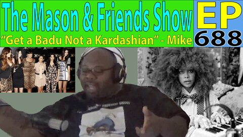 the Mason and Friends Show. Episode 688