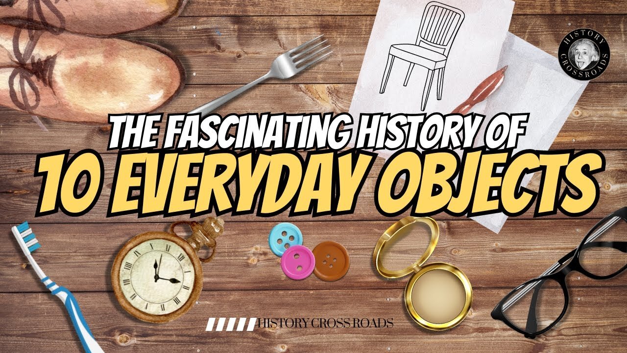 Hidden Histories of 10 Everyday Items