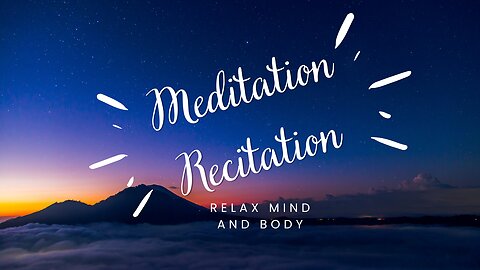 Meditation Recitation Relax Mind and Body