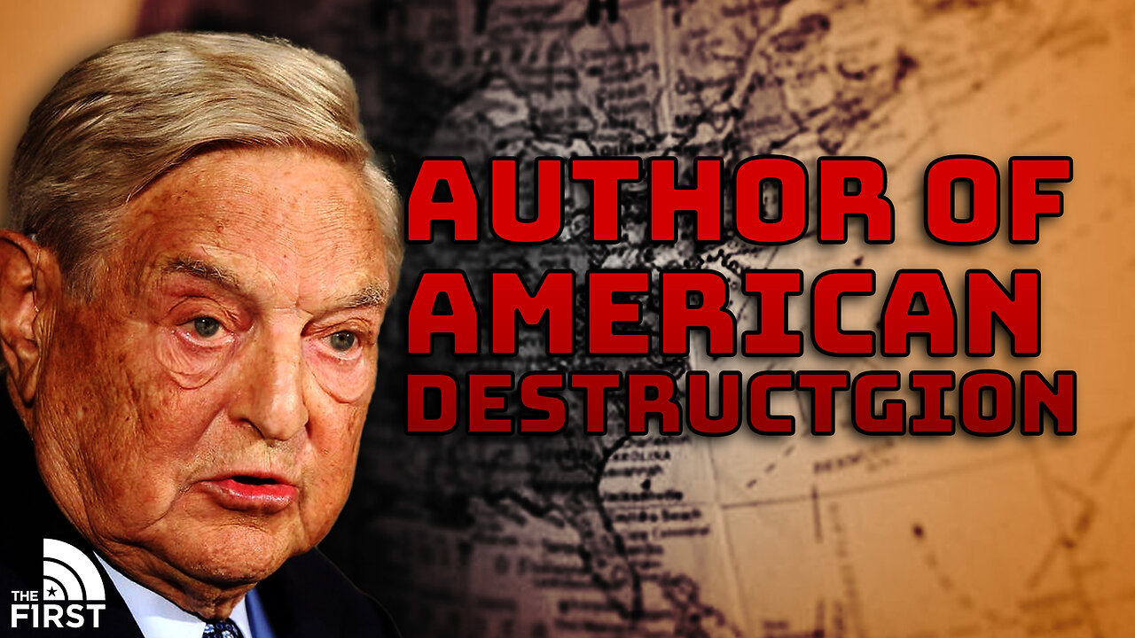 George Soros: Author Of American Destruction