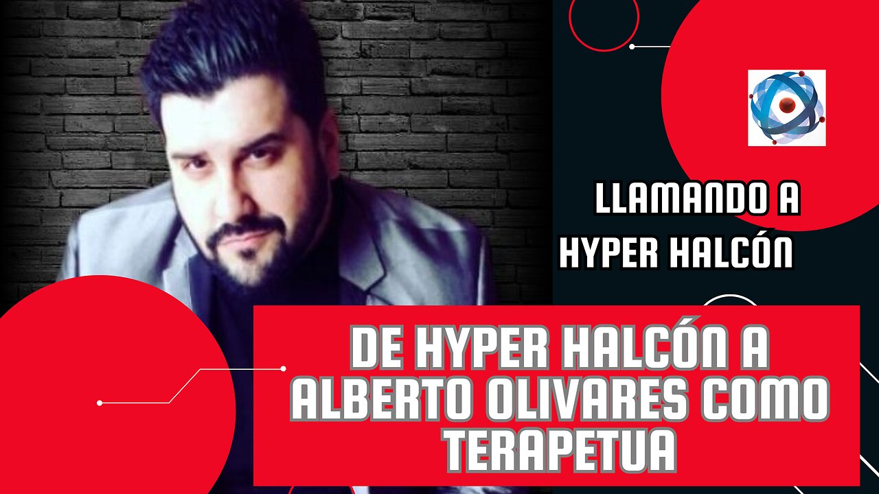 De Hyper Halcón comunicador a Alberto Olivares terapeuta.