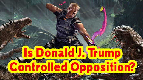 Is Donald J. Trump Controlled Opposition?