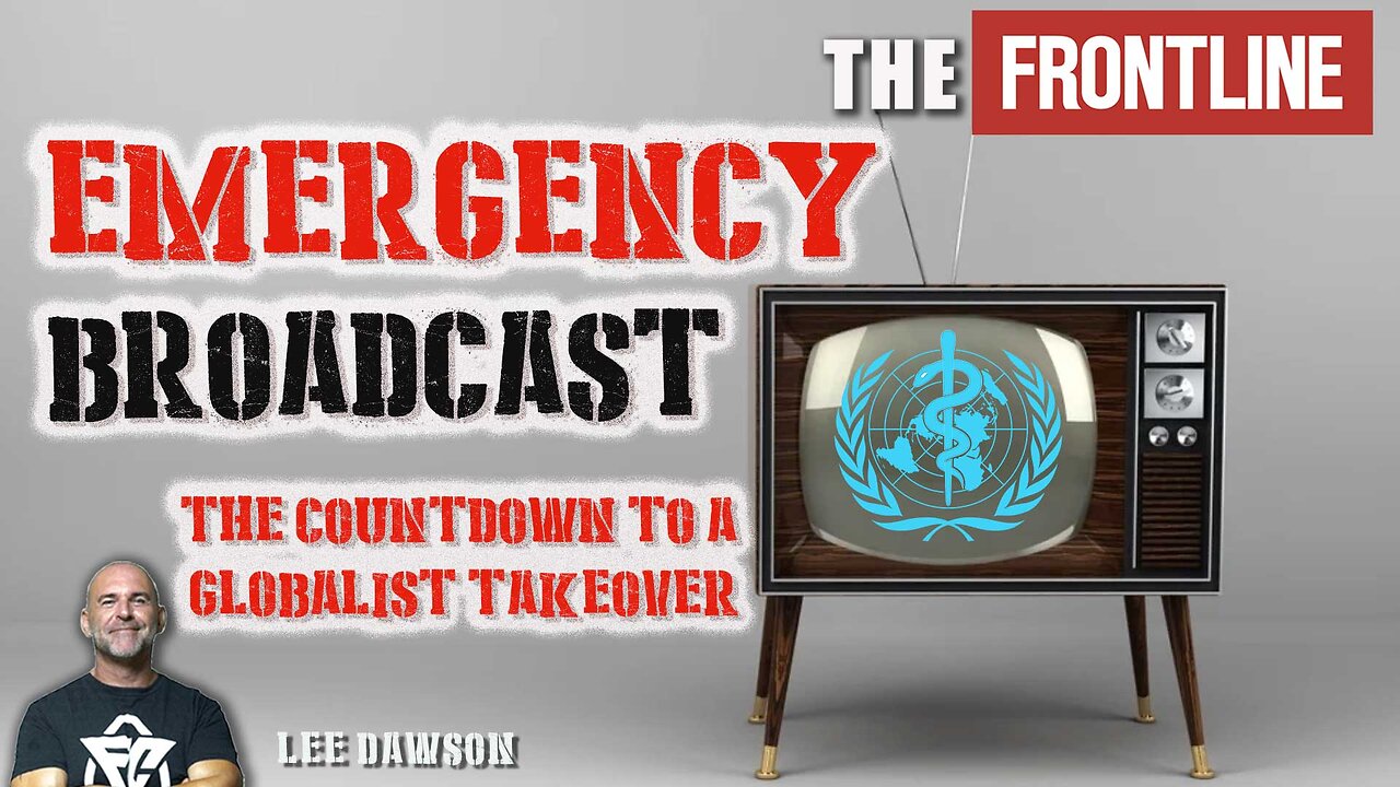 Emergency Broadcast - The Countdown To A Globalist Takeover