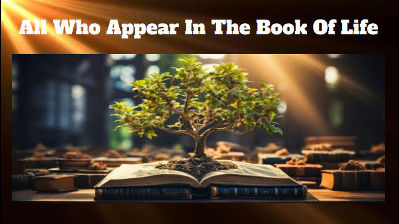📜 All who Appear In The Book Of Life