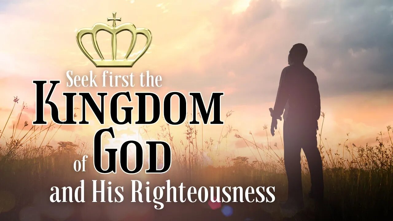 Seek First The Kingdom Of God