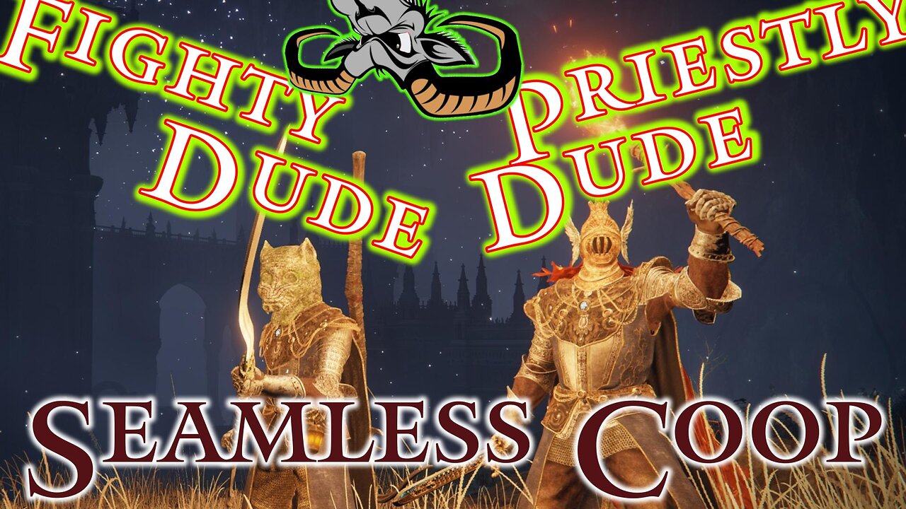 Elden Ring : The adventures of Fighty Dude and Priestly Dude - Seamless Coop - EP 2024-04-26