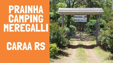 Prainha camping Meregalli parte 1- Caraá / RS um pouco do lugar #camping #turismo #viajar