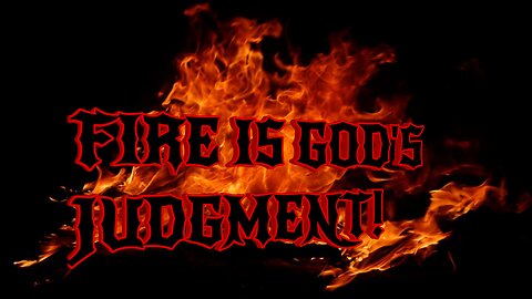 Fire is God's judgment