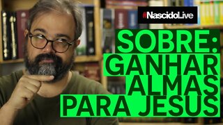 SOBRE: GANHAR ALMAS PARA JESUS