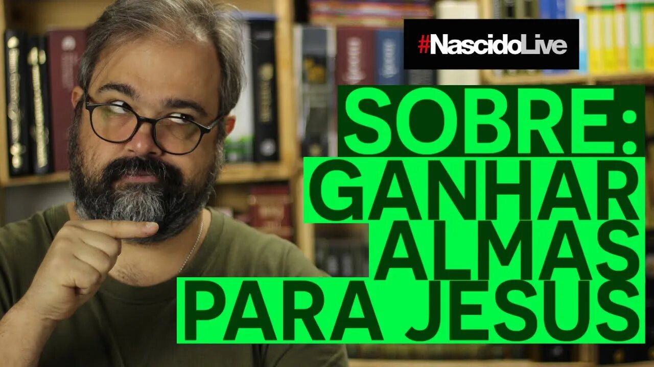 SOBRE: GANHAR ALMAS PARA JESUS