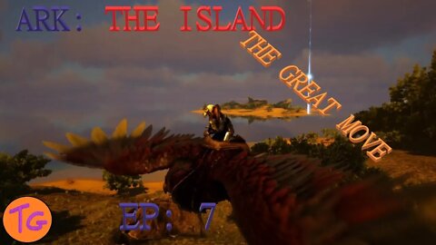 Ark The Island EP 7 The Great Move