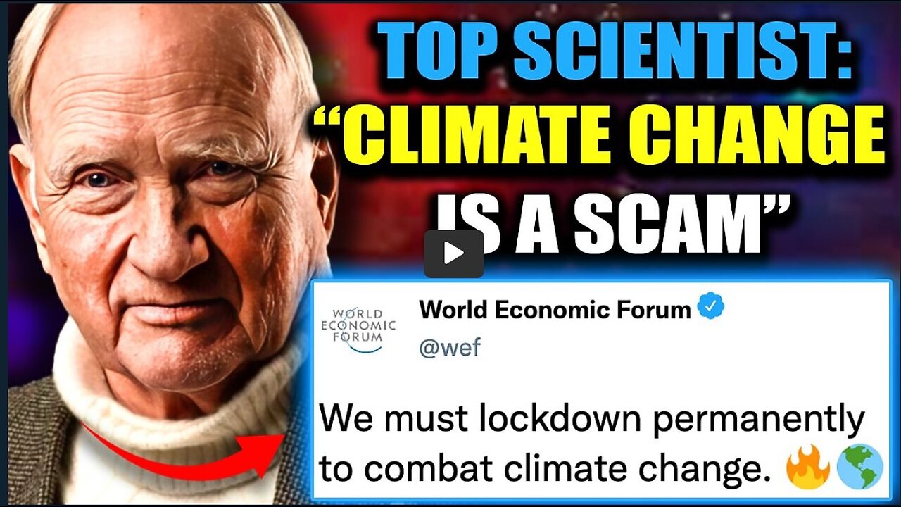 WEF Scientist Testifies 'Man-Made Climate Change Is a Depopulation Scam'