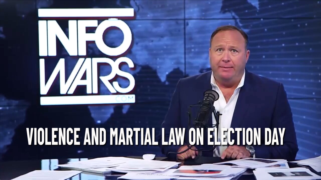 ALEX JONES VIOLENCE AND MARTIAL LAW ON ELECTION DAY