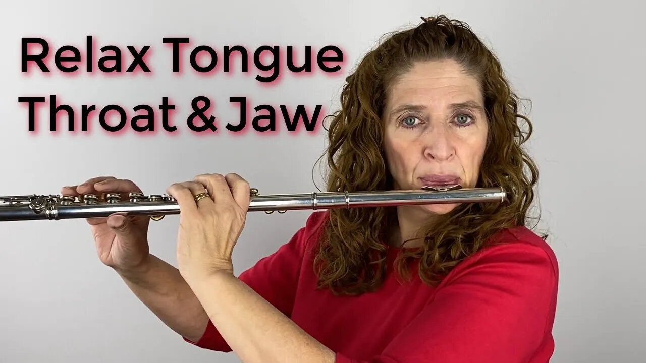 Relaxing Your Tongue Throat & Jaw When You Play Flute FluteTips 118