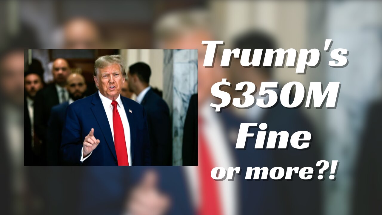 Trump's $350M Fine: A Deep Dive