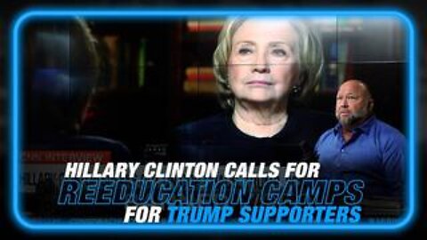 See Hillary Clinton Call For Reeducation Camps Ahead of False Flag Attacks to Frame Trump