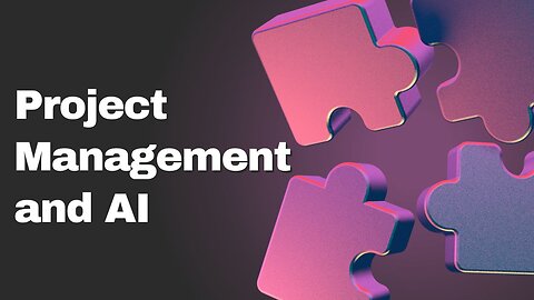The Future of Project Management: Embracing AI for Business Success