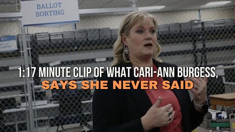 1:17 Minute Clip of What Cari-Ann Burgess says She never said