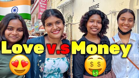 Indians Choose between LOVE or MONEY (street Interviews)