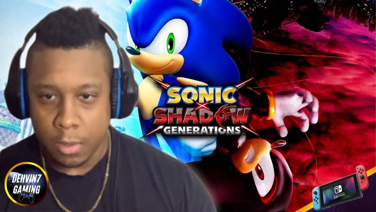 Dehvin Reacts to Sonic x Shadow Generations