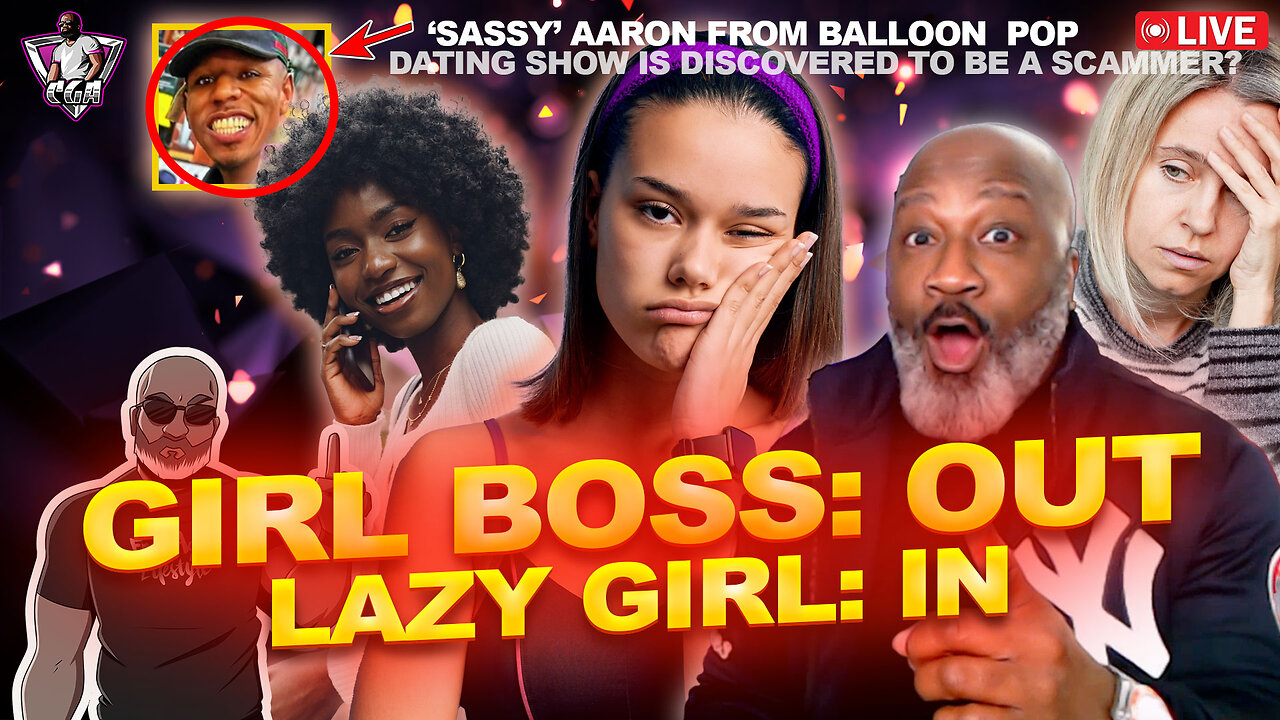 The GirlBoss Is OUT, The Lazy Girl Is IN: Why Is F3minism In Flux? | Balloon Pop Guy Is A Scammer?