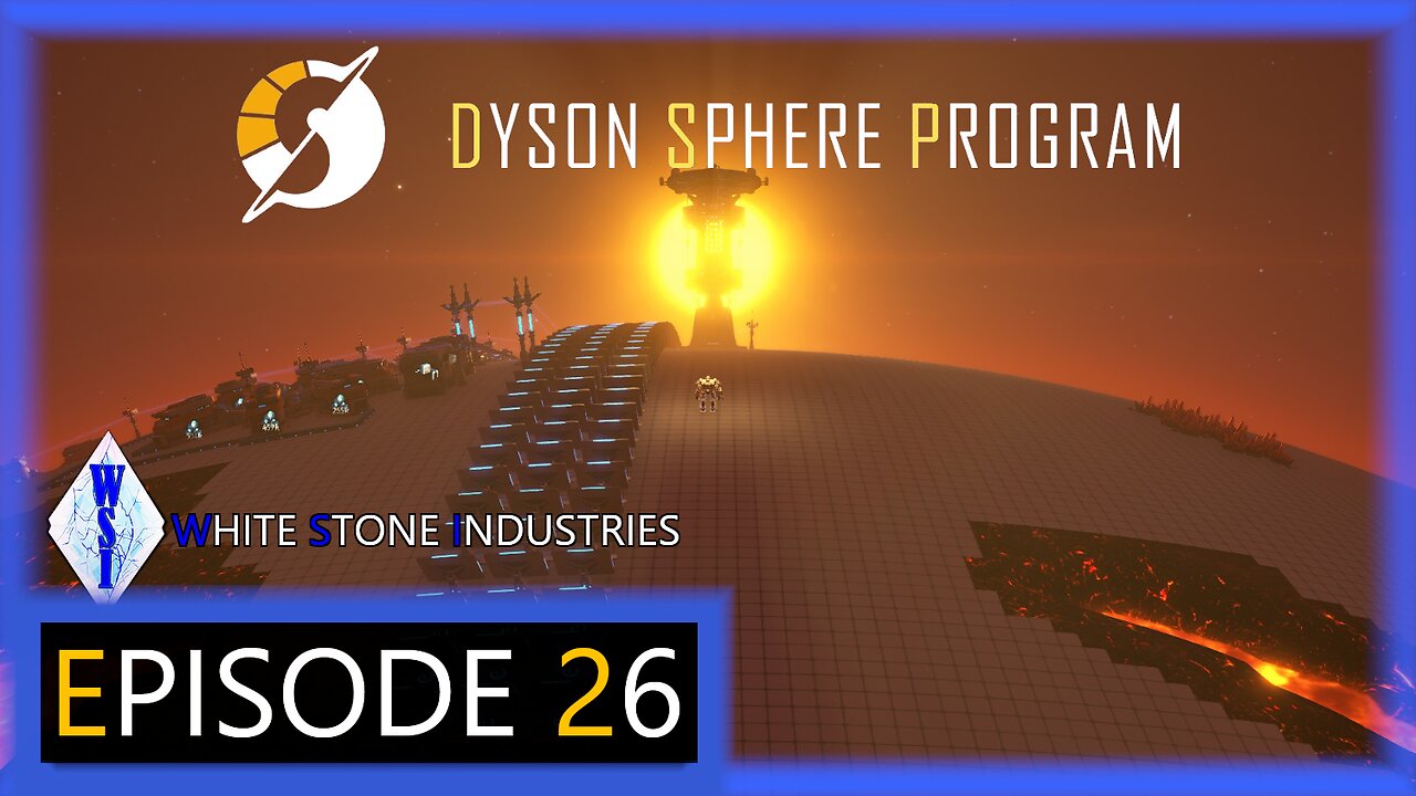 Dyson Sphere Program | Playthrough | Episode 26