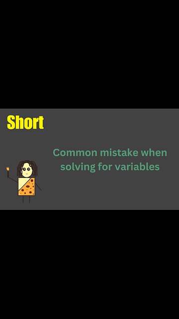 Common mistake when solving for variables in algebra