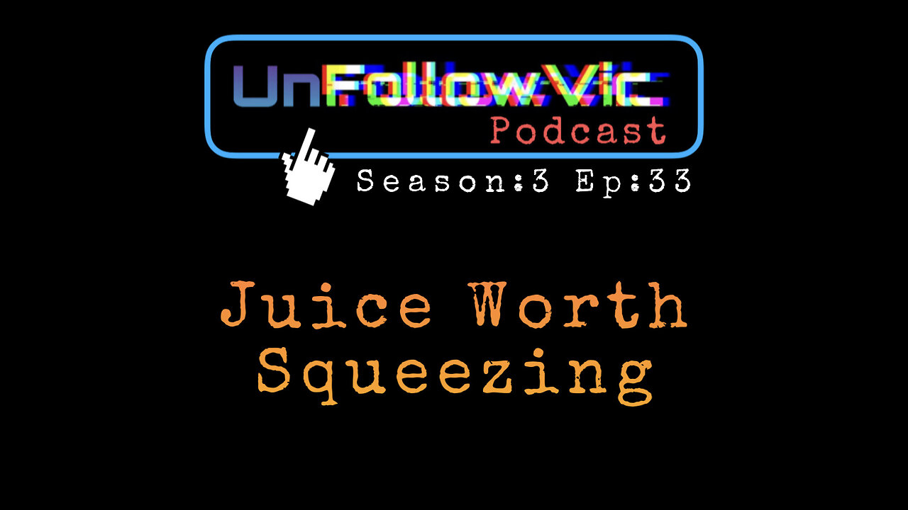 UnFollowVic S:3 Ep:33 - Juice Worth Squeezing (Season Finale) - Grammy Awards - DNA Test (Podcast)