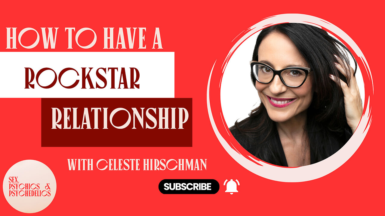 How To Have A Rock Star Relationship with Celeste Hirschman