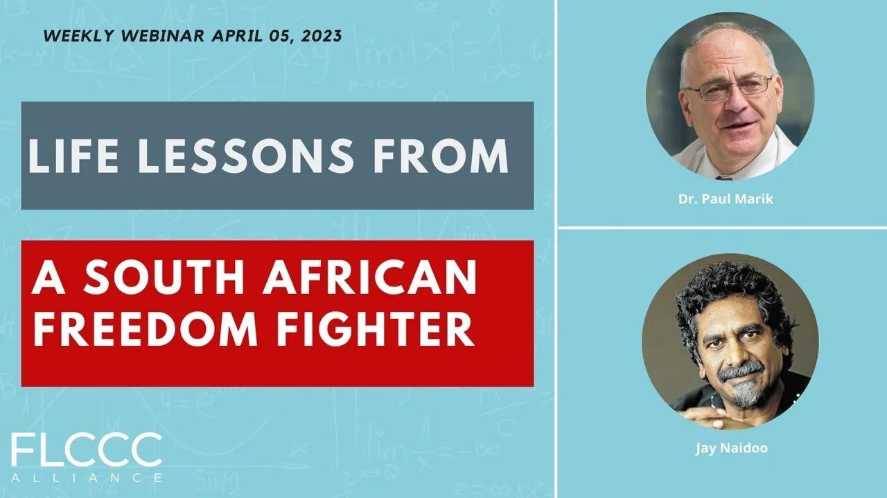 Life Lessons from a South African Freedom Fighter: FLCCC Weekly Update (April 05, 2023)