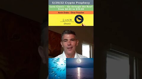 $10 Luna Classic (LUNC) crypto prophecy - Kevin Drake (Dinar Preacher) 5/29/22