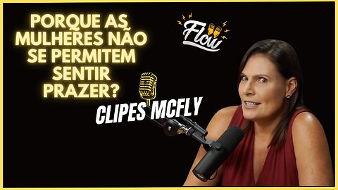 LAURA MULLER [+ EMME WHITE] Porque as mulheres não se permitem sentir prazer?