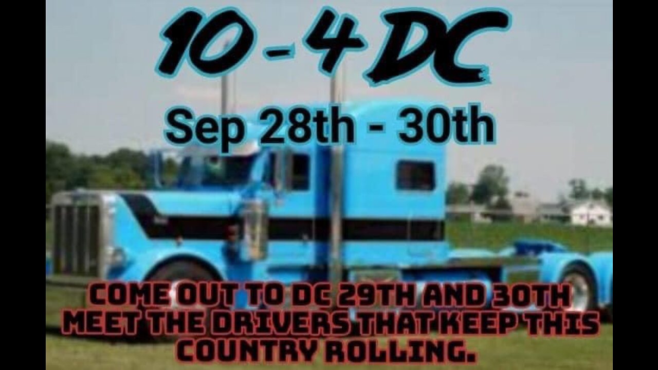 10-4DC September 29th 2022 - TRUCKERS EVENT IN WASHINGTON DC