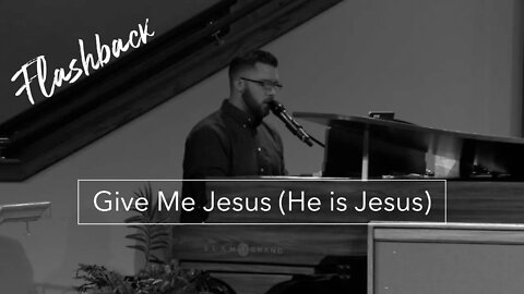 Give Me Jesus (He is Jesus) // M. Kirk Talley