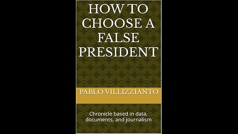 How to Choose a False President with Author Pablo Martín Villizzianto