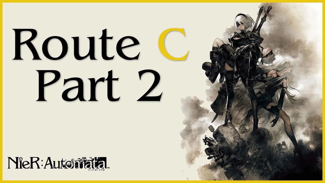 Nier: Automata Route C Playthrough | Part 2 (No Commentary)