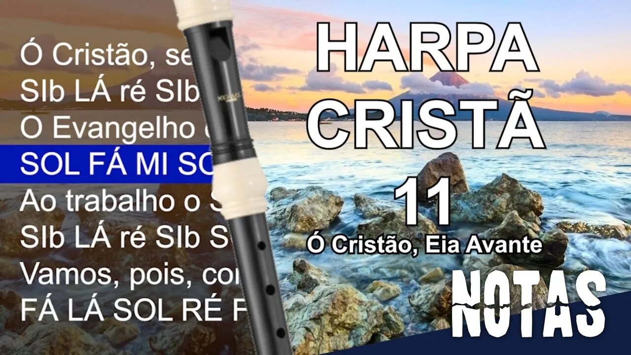 Harpa Cristã 011 - Ó Cristão, Eia Avante - Cifra melódica