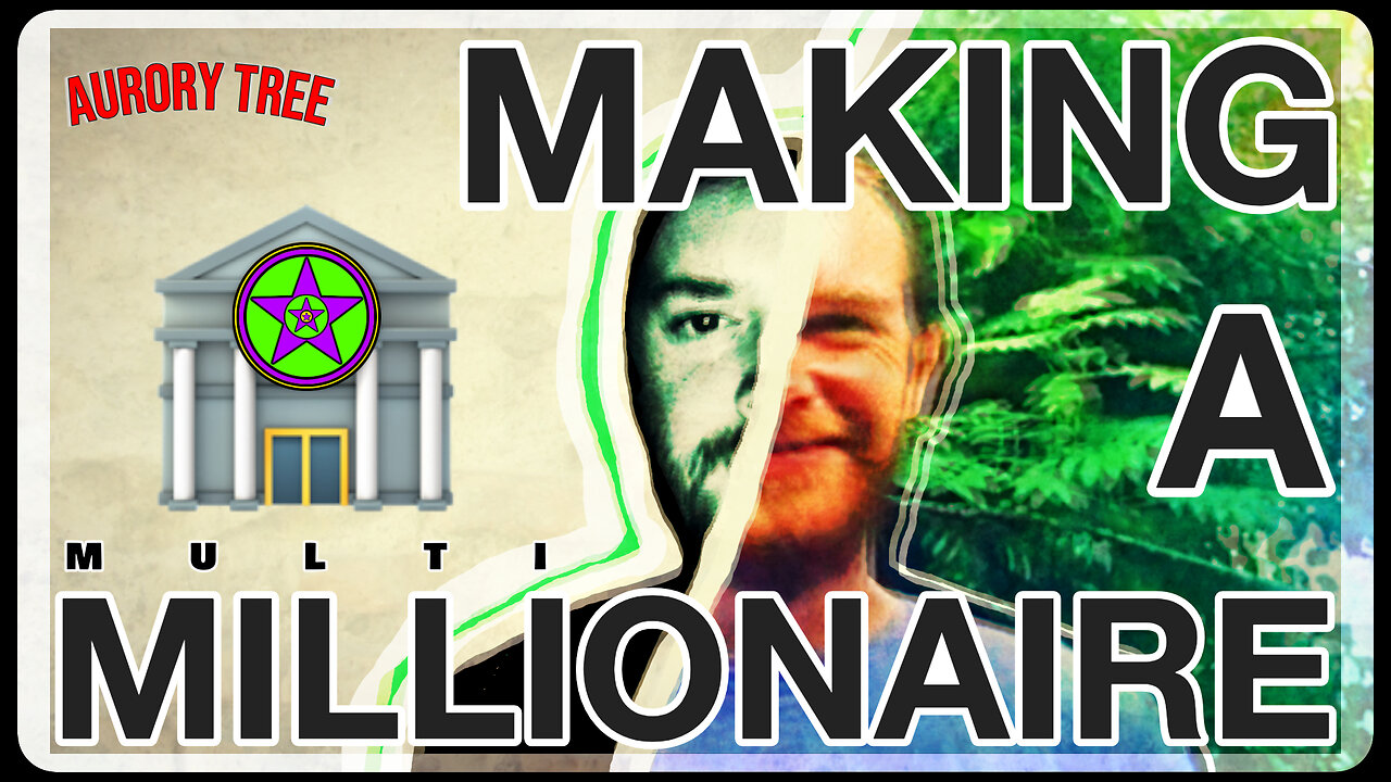 Making A Multi Millionaire #55