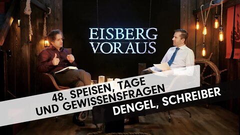 48. Speisen, Tage und Gewissensfragen # Fritz Dengel, Ronny Schreiber # Eisberg voraus