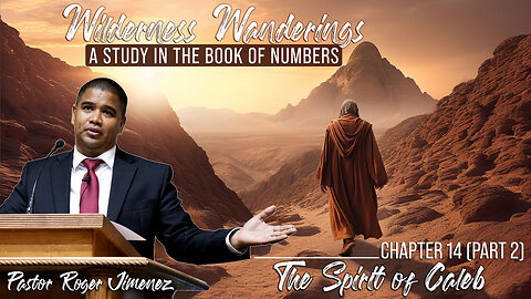 The Spirit of Caleb (Numbers 14 - Part 2) | Pastor Roger Jimenez