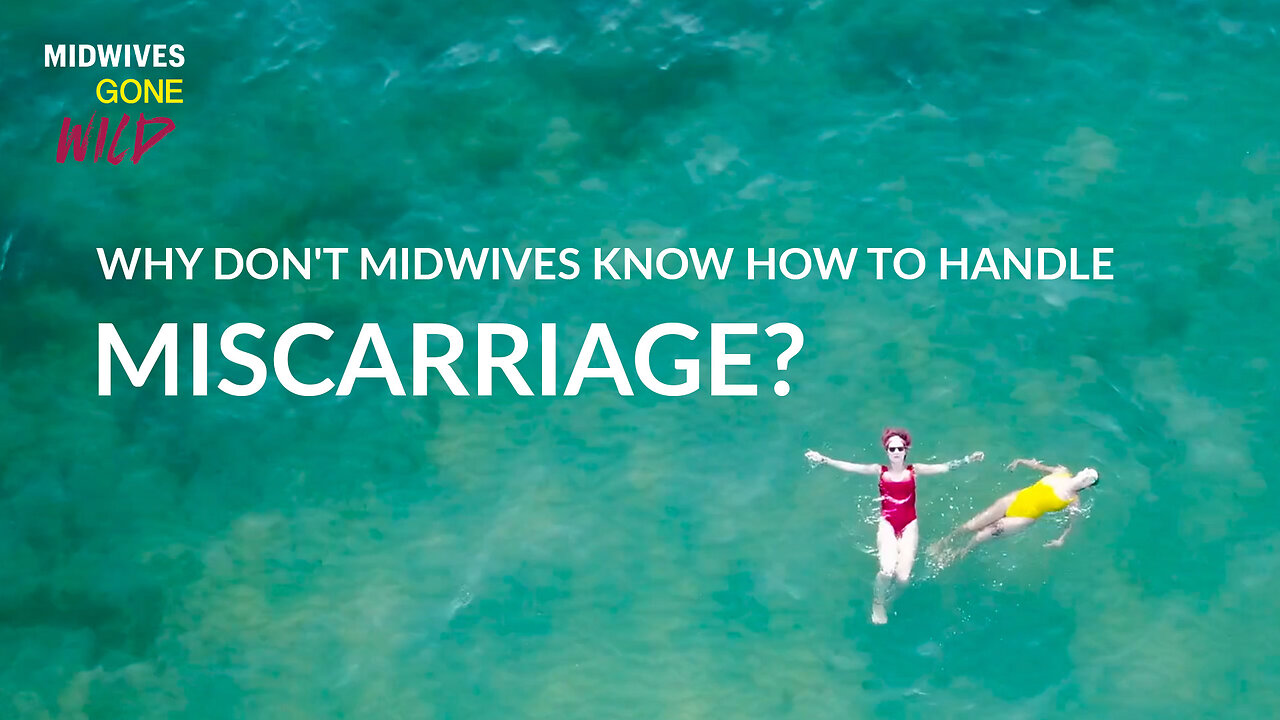 Why Don't Midwives Know How to Handle Miscarriage?