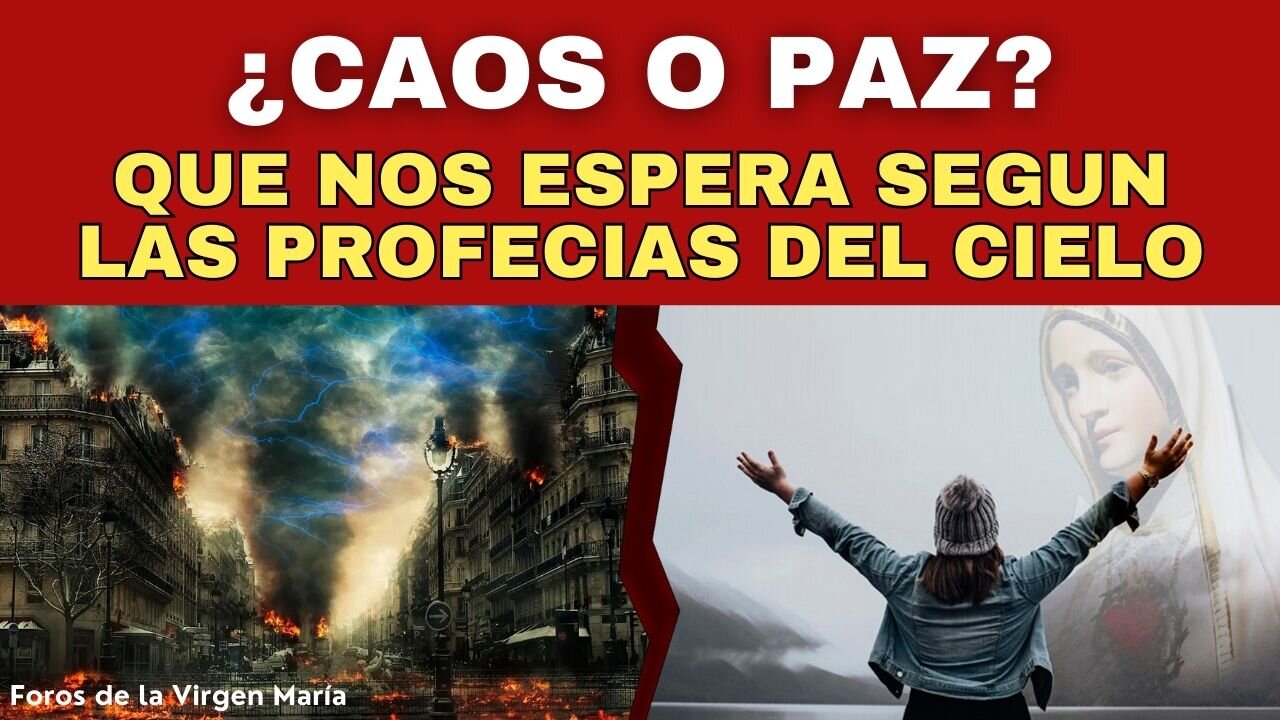 Caos o Época de Paz? qué le espera al Mundo según Revelaciones del Cielo